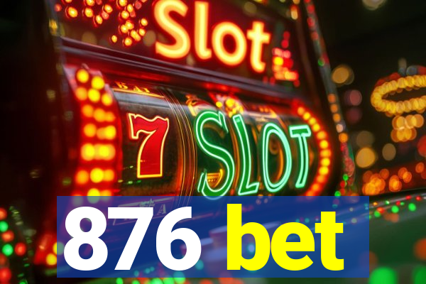 876 bet